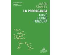 Libri Jason Stanley - La propaganda. Cos'è e come funziona - 2020