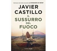 Libri Javier Castillo - Il Sussurro Del Fuoco