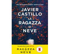 Libri Javier Castillo - La ragazza di neve - 2022 (Romanzo)