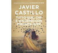 Libri Javier Castillo - Tutto Quel Che E Successo Con Miranda Huff