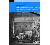 The Restoration of Renaissance Painting in Mid Nineteenth-Century Milan. Giusepp