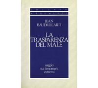 La trasparenza del male. Saggio sui fenomeni estremi