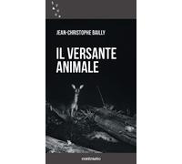 Libri Jean-Christophe Bailly - Il Versante Animale