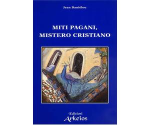 Libri Jean DaniÃ©lou - Miti Pagani, Mistero Cristiano