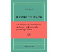 Libri Jean Giono - Il Canto Del Mondo. Ediz. Numerata