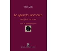 Libri Jean Klein - Lo Sguardo Innocente. Dialoghi Dal 1981 Al 1994