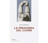 Libri Jean Lafrance - La preghiera del cuore - 2015 (Scintille)
