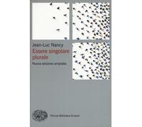 Libri Jean-Luc Nancy - Essere singolare plurale - 2021