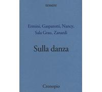 Libri Jean-Luc Nancy et al. - Sulla danza - 2017 (Tessere)