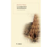 Libri Jean-Luc Nancy - La Comunita Sconfessata