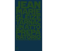 Libri Jean-Marie Gleize - Tarnac. Un Atto Preparatorio