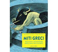 Miti greci. Racconti leggendari degli eroi dell'Olimpo. Ediz. a colori