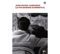 Libri Jean-Michel Guenassia - La Vita Sognata Di Ernesto G.