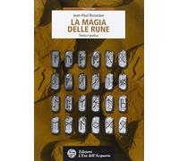 Libri Jean-Paul Ronecker - La Magia Delle Rune. Teoria E Pratica