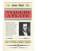 Libri Jean Paul - Viaggio a Flätz - 2021 (Altreforme)