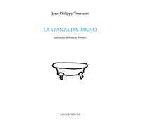Libri Jean-Philippe Toussaint - La stanza da bagno - 2021