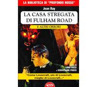 Libri Jean Ray - La Casa Stregata Di Fulham Road E Altri Orrori