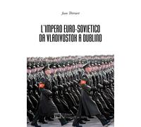 Libri Jean Thiriart - L' Impero Euro-Sovietico Da Vladivostok A Dublino