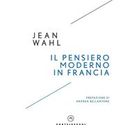 Libri Jean Wahl - Il Pensiero Moderno In Francia