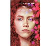 Libri Jeanette Winterson - 12 Bytes. Come Siamo Arrivati Fin Qui, Dove Potremmo