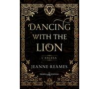 L'ascesa. Dancing with the lion - Reames Jeanne