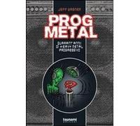 Libri Jeff Wagner - Prog Metal. Quarant'Anni Di Heavy Metal Progressivo