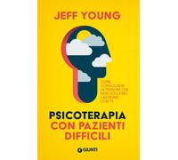 Libri Jeff Young - Psicoterapia Con Pazienti Difficili. Come Coinvolgere Le Pers
