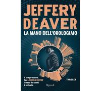 Libri Jeffery Deaver - La Mano Dell'orologiaio