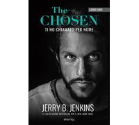 Libri Jerry B. Jenkins - The Chosen: Ti Ho Chiamato Per Nome #01