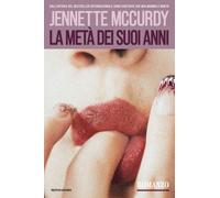 Libri Jennette McCurdy - La Meta Dei Suoi Anni