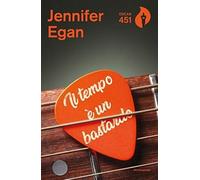 Libri Jennifer Egan - Il Tempo E Un Bastardo