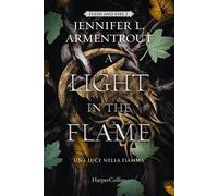LIGHT IN THE FLAME. UNA LUCE NELLA FIAMMA. FLESH AND FIRE (A). VOL. 2 -