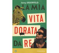 Libri Jenny Jägerfeld - La Mia Vita Dorata Da Re