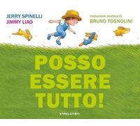 Libri Jerry Spinelli - Posso Essere Tutto Ediz. A Colori