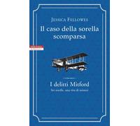 Libri Jessica Fellowes - Il Caso Della Sorella Scomparsa. I Delitti Mitford