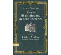 Libri Jessica Fellowes - Morte Di Un Giovane Di Belle Speranze. I Delitti Mitfor