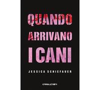 Libri Jessica Schiefauer - Quando arrivano i cani - 2022