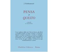 Libri Jiddu Krishnamurti - Pensa a questo - 2013