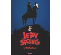 Libri Jijé - Jerry Spring. L'integrale. Vol. 1 - 2014