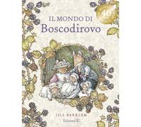 Libri Jill Barklem - Il Mondo Di Boscodirovo. Ediz. A Colori
