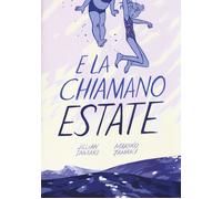 Libri Jillian Tamaki / Mariko Tamaki - E La Chiamano Estate