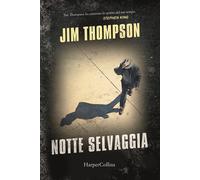 Libri Jim Thompson - Notte Selvaggia