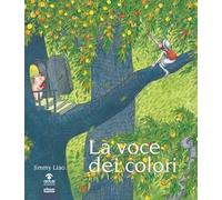 La voce dei colori. Ediz. illustrata