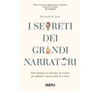 Libri Jiwa Bernadette - I Segreti Dei Grandi Narratori. Sette Strategie Per Dive
