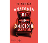 Libri Jo Murray - Anatomia di un omicidio - 2026