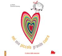 Nel mio piccolo grande cuore. Ediz. a colori