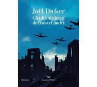 Libri JoÃ«l Dicker - Gli Ultimi Giorni Dei Nostri Padri