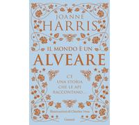 Libri Joanne Harris - Il Mondo E Un Alveare