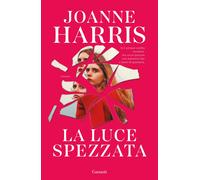 LA LUCE SPEZZATA - HARRIS JOANNE - Garzanti