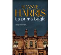 Libri Joanne Harris - La Prima Bugia